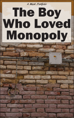 The Boy Who Loved Monopoly